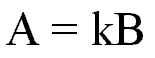 A equals k times B