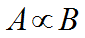 A alphp B, A is directly proportional to B